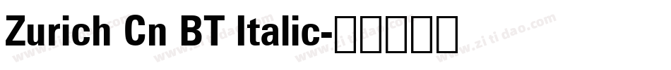 Zurich Cn BT Italic字体转换